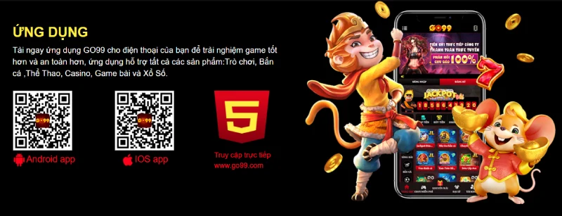 Tải ứng dụng GO99 do thiết bị của bạn giúp giải trí mọi lúc mọi nơi